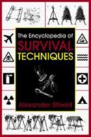 The Encyclopedia of Survival Techniques 1585740624 Book Cover