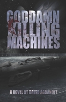 Goddamn Killing Machines 1944866566 Book Cover