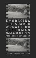 From Embracing the Sparrow-Wall, or 1 Schumann-Madness 1732153027 Book Cover