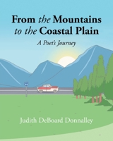 From the Mountains to the Coastal Plain: A Poet's Journey 1636925871 Book Cover