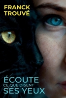 Écoute ce que disent ses yeux (French Edition) B0GGQ6BVQ7 Book Cover