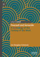 Foucault and Genocide: A Genealogy of the Fantasy of the West (International Political Theory) 3032224764 Book Cover