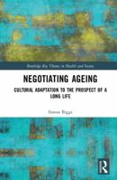 Identity, Ageing and Cultural Adaptation: Understanding Longevity in Crossdisciplinary Perspective 113894775X Book Cover