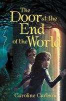 The Door at the End of the World 0062368303 Book Cover