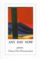 Any Day Now: Poems 1878818759 Book Cover