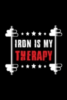 Iron Is My Therapy: Bodybuilding Journal, Physical Fitness Journal, Fitness Log Books, Workout Log Books For Men Track Your Progress, Cardio, Weights And More! 6x9 Paperback 1670936600 Book Cover