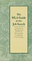The Mla Guide to the Job Search: A Handbook for Departments and for Phds and Phd Candidates in English and Foreign Languages