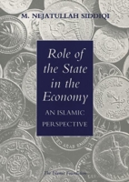 Role of the State in the Economy: An Islamic Perspective 0860372529 Book Cover