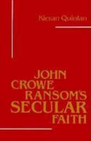 John Crowe Ransom's Secular Faith (Southern Literary Studies) 0807124680 Book Cover