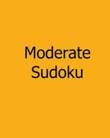 Moderate Sudoku: #8: Large Grid Sudoku Puzzles 1478309695 Book Cover