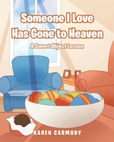 Someone I Love Has Gone to Heaven: A Sweet Object Lesson 1098071441 Book Cover