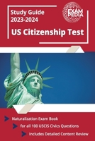 US Citizenship Test Study Guide 2022 and 2023: Naturalization Exam Book for all 100 USCIS Civics Questions [Includes Detailed Content Review] 1637754213 Book Cover
