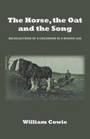 The Horse, the Oat and the Song: Recollections of a childhood in a bygone age 1789555930 Book Cover