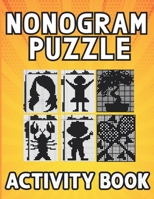 Nonogram puzzle book for adults: Hanjie Picross Griddlers Puzzles Book with Solutions B0BKT8W9NL Book Cover