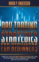 Day Trading Strategies for Beginners: 2 Books Day Forex and Swing Trading Strategies for a Living. The Ultimate Guide to Safely and Quickly Start to ... (Trading for Beginners) 1802943765 Book Cover