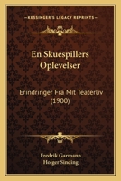 En Skuespillers Oplevelser: Erindringer Fra Mit Teaterliv (1900) 1160877300 Book Cover