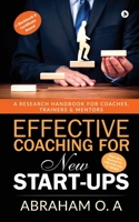 Effective Coaching for New Start-Ups: A Research Handbook for Coaches, Trainers & Mentors 164678653X Book Cover