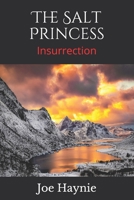The Salt Princess: Insurrection B098RYLGKM Book Cover