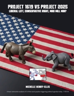 Project 1619 Vs Project 2025: Liberal Left Vs Conservative Right, who will win? B0DR7K8XF5 Book Cover