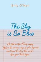 The Sky Is So Blue 1983443433 Book Cover