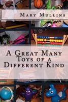 A Great Many Toys of a Different Kind 1494829347 Book Cover