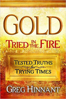 Gold Tried In The Fire: Tested Truths for Trying Times 1599793644 Book Cover