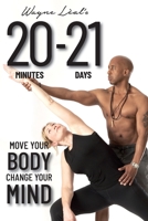 20-21: Move Your Body, Change Your Mind 1912969564 Book Cover