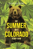 My Summer on a Colorado Hemp Farm 1662432828 Book Cover