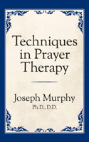 Techniques in Prayer Therapy 1578989175 Book Cover