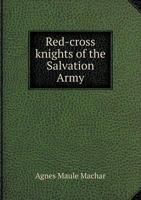 Red-Cross Knights of the Salvation Army 1015309771 Book Cover