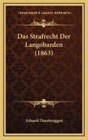 Das Strafrecht Der Langobarden (1863) 3743695731 Book Cover