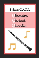 I Have O.C.D. (Obsessive Clarinet Disorder): Clarinet Notebook Themed Novelty Lined Notebook / Journal To Write In Perfect Gift Item (6 x 9 inches) 1711927457 Book Cover