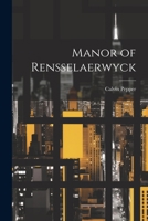 Manor of Rensselaerwyck 1021394505 Book Cover