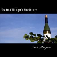 The Art of Michigan's Wine Country 1491207981 Book Cover