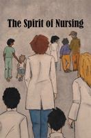 The Spirit of Nursing 1984576097 Book Cover