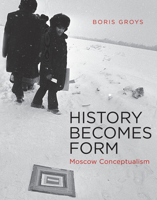 History Becomes Form 0262014238 Book Cover