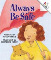 Always Be Safe (Rookie Readers) 0516244752 Book Cover