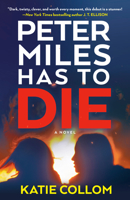 Peter Miles Has to Die: A Novel 0593974638 Book Cover