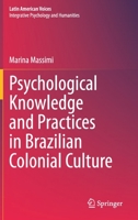 Psychological Knowledge and Practices in Brazilian Colonial Culture 3030606449 Book Cover