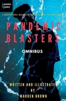 Pandemic Blasters Omnibus: A Graphic Novel Inspired by the Coronavirus Pandemic of 2020 B08RT8B3CN Book Cover