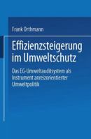 Effizienzsteigerung Im Umweltschutz: Das Eg-Umweltauditsystem ALS Instrument Anreizorientierter Umweltpolitik 3824406152 Book Cover