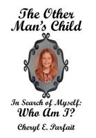 The Other Man's Child: In Search of Myself 1524530808 Book Cover