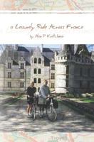 A Leisurely Ride Across France 1470006162 Book Cover