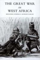 Great War In West Africa: Great War In West Africa 1845741153 Book Cover