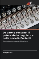 Le parole contano: Il potere della linguistica nella società Parte III (Italian Edition) 620787546X Book Cover