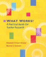 What Works?: A Practical Guide for Teacher Research 0325007136 Book Cover
