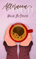 Afternoon Coffee: Thoughts on Motherhood, Family, Home, and All Things Cozy 1079523618 Book Cover