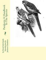 Parakeets: A Handbook To The Imported Species 153296191X Book Cover