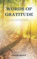 Words of Gratitude: Inspiring and Encouraging Poems About God From the Heart B0CH2F8PXV Book Cover