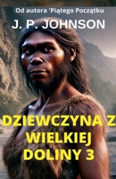 Dziewczyna Z Wielkiej Doliny 3. (Polish Edition) B0DSDL3FR7 Book Cover